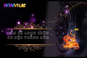 Bắn Cá Long Châu