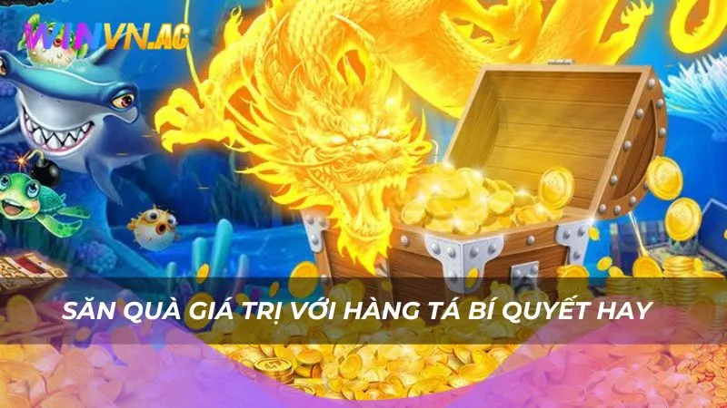 Săn quà giá trị với hàng tá bí quyết hay