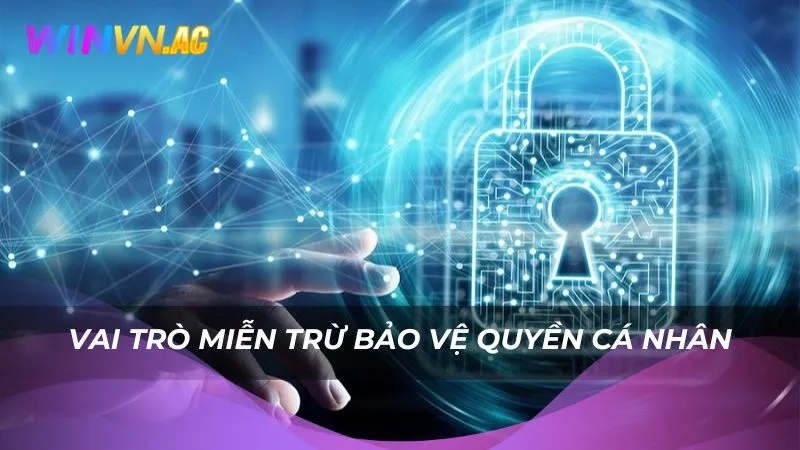 Vai trò miễn trừ bảo vệ quyền cá nhân