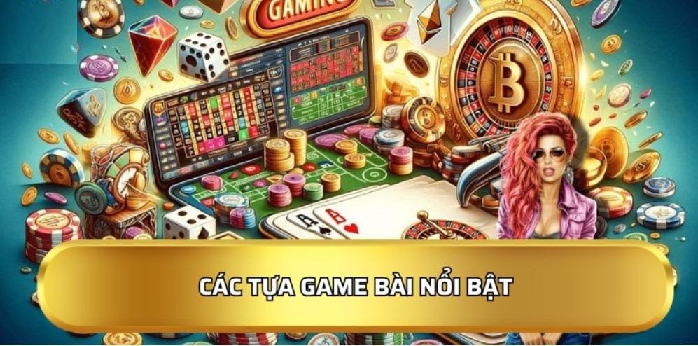 Các tựa game bài nổi bật